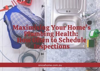 Maximising Your Home’s Plumbing Health How Often to Schedule Inspections